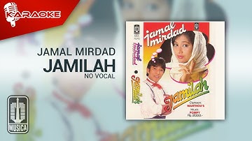 Jamal Mirdad - Jamilah (Official Karaoke Video) | No Vocal