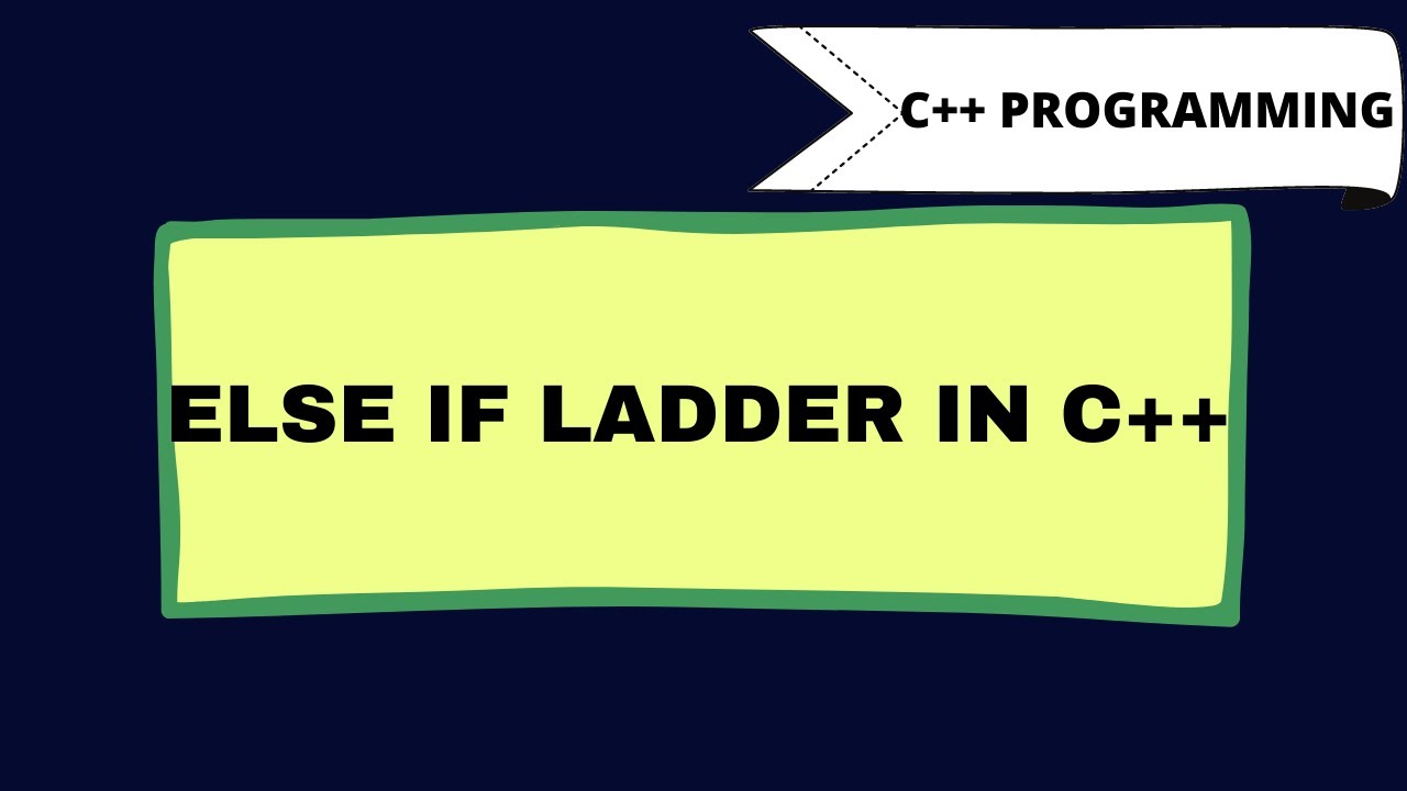 WHAT IS ELSE IF LADDER IN C++ | C++ PROGRAMMING | TAMIL - YouTube