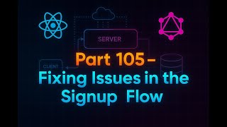GraphQL with React in Malayalam - Part 105 - Fixing Issues in the Signup Flow