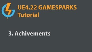 UE4 [GAMESPARKS][3] GAMESPARKS || Achivements