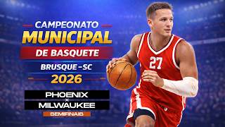 PHOENIX x MILWAUKEE - MUNICIPAL DE BASQUETE DE BRUSQUE 2026 - SEMIFINAL