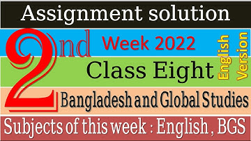 English Version Class 8 Bangladesh and Global Studies  2nd week 2022 Assignment Solution