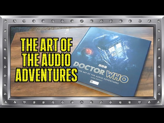 Doctor Who: The Art of the Audio Adventures - Big Finish Books