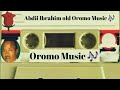 Abdii Ibrahim Old Oromo Music 