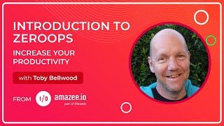 Introduction to ZeroOps - Increase Your Productivity