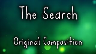 The Search | Original Composition #49