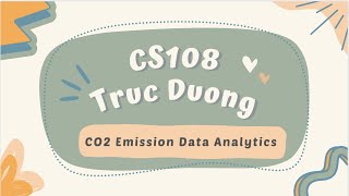 CS108 CO2 Emission Data Analytics by Truc Duong