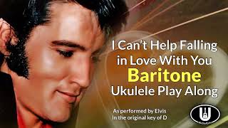ukeplayalongs: I Can't Help Falling in love With You - Elvis Presley - Baritone - Key of D