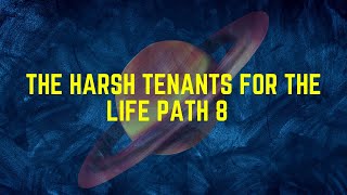The Harsh Tenants For The Life Path 8 🪐