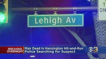 Man killed in hit-and-run in Kensington, Philadelphia