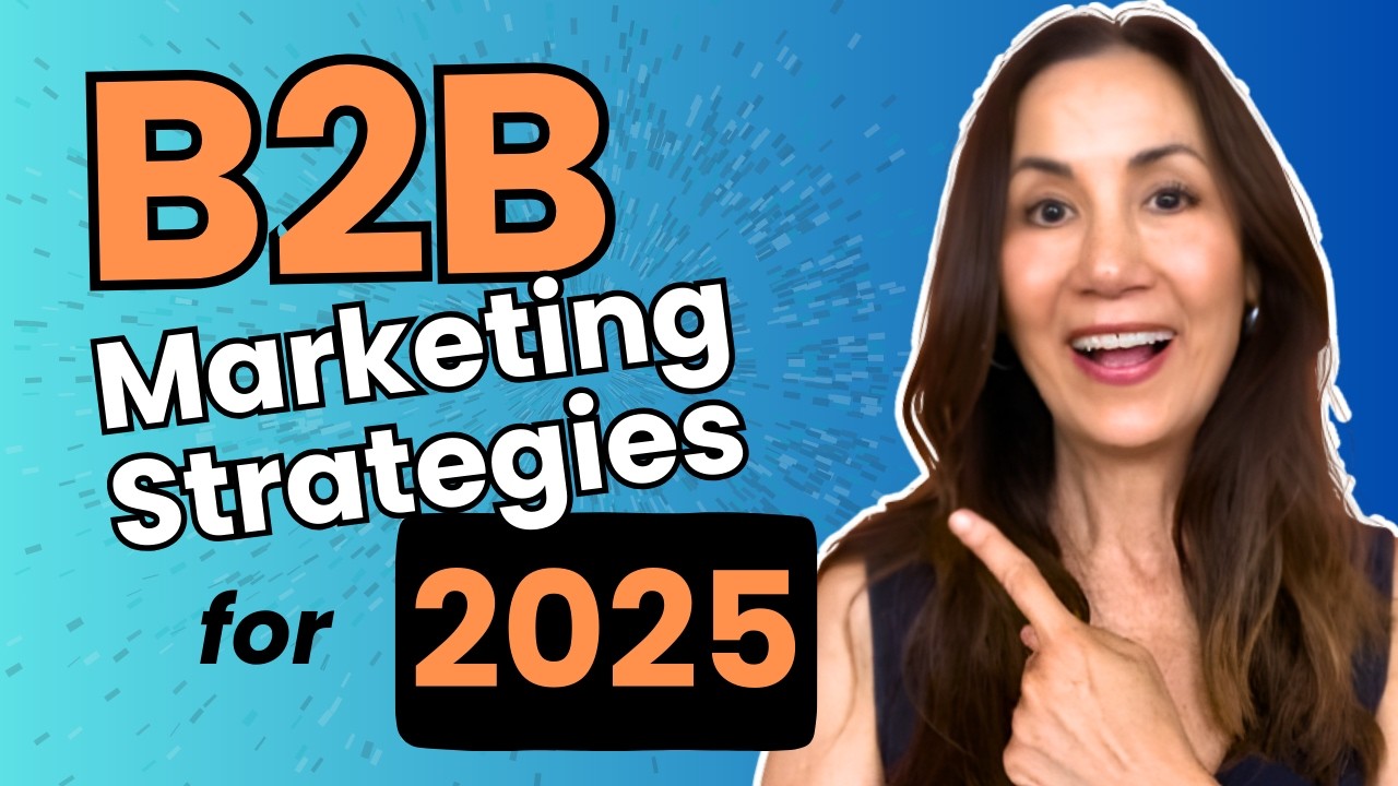 The BEST B2B Marketing Strategies for 2025 (BIG Changes!) - YouTube