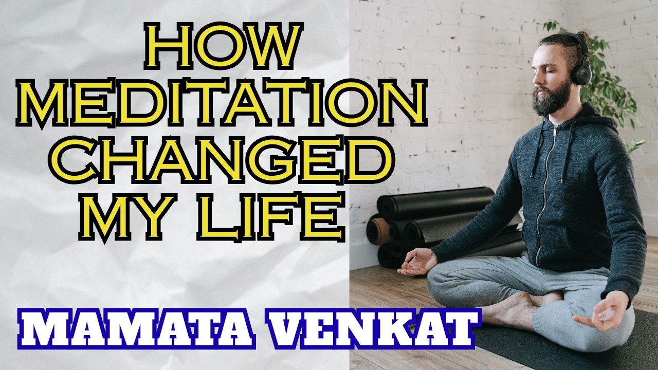 HOW MEDITATION CHANGED MY LIFE _ MAMATA VENKAT - YouTube