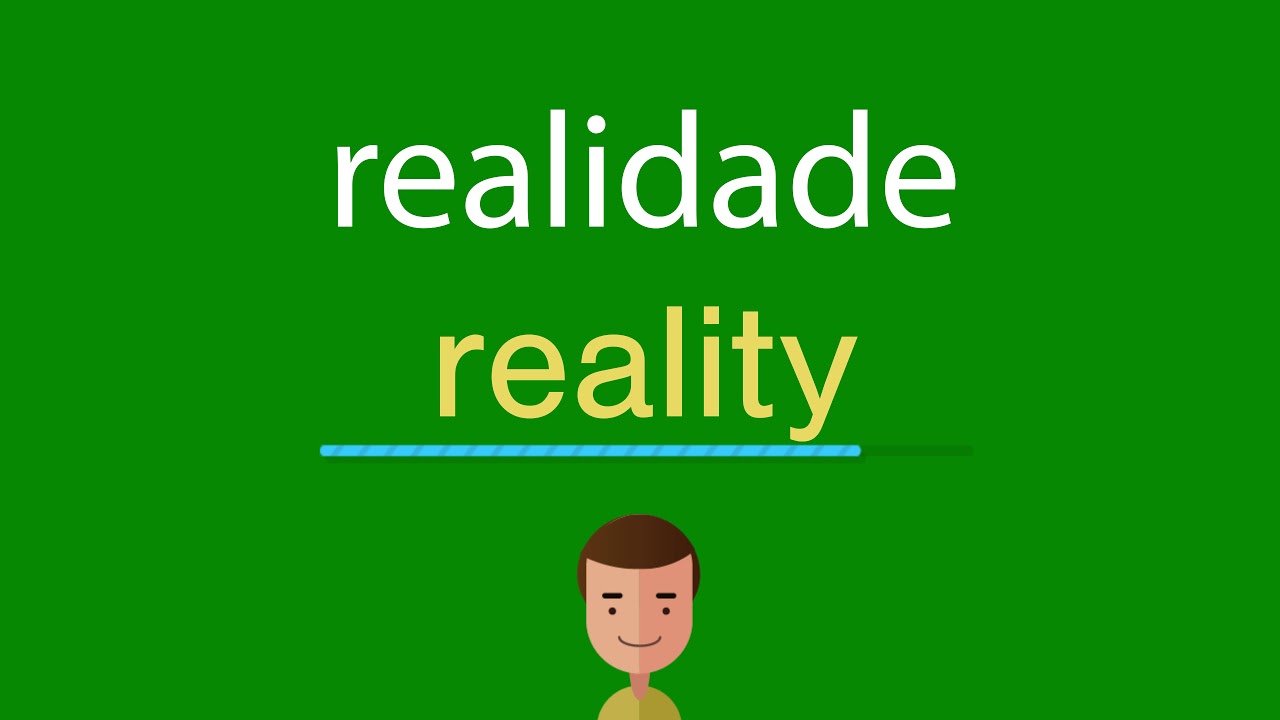 reality  Tradução de reality no Dicionário Infopédia de Inglês - Português