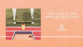 The Magician - When The Night Is Over feat. Newtimers (official audio) Resimi