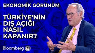 Ekonomik Görünüm  Türkiye'nin Dış Açığı Nasıl Kapanır? | 19 Ekim 2023