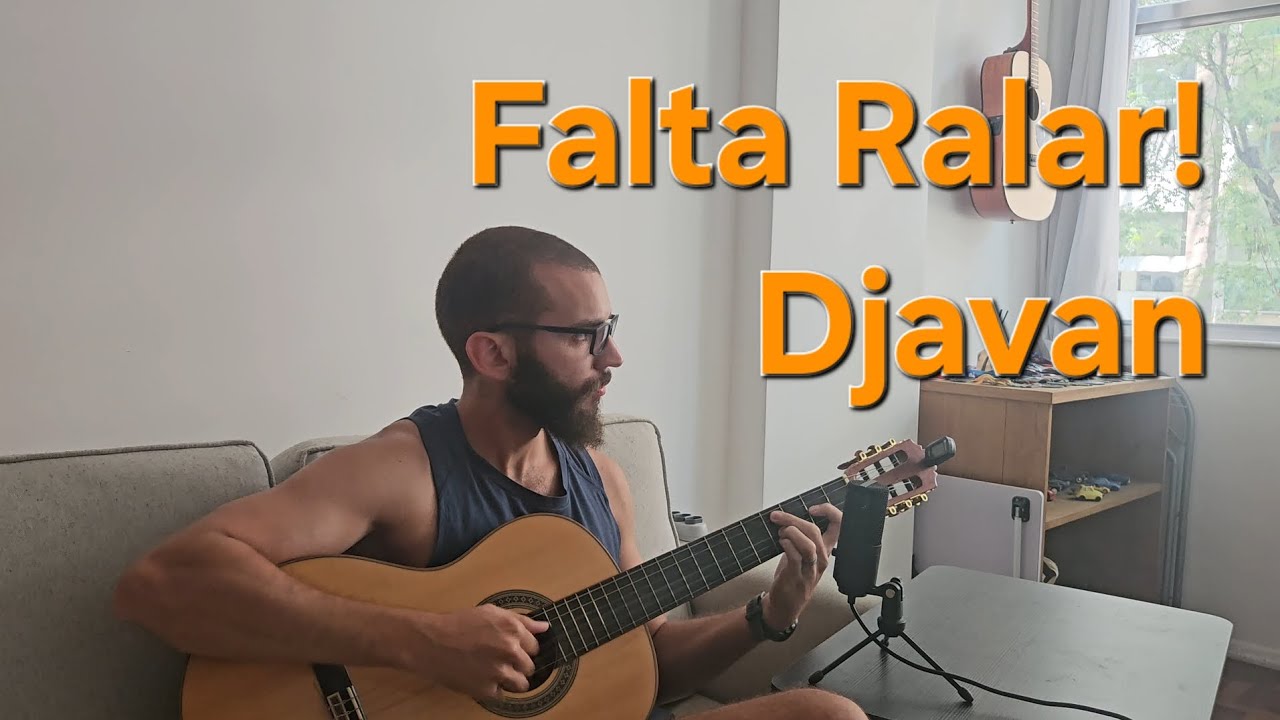 Falta Ralar! - Djavan (Cover)