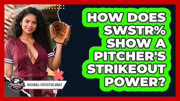 How Does SwStr% Show A Pitcher