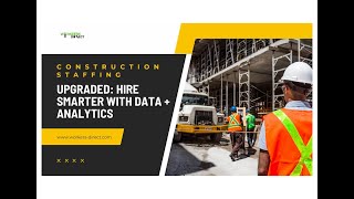 Construction Staffing, Upgraded: Hire Smarter With Data + Analytics