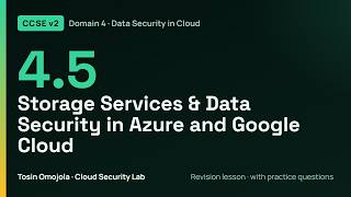 CCSE v2 4.5 | Storage Services & Data Security in Azure and Google Cloud