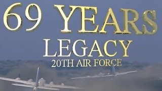 20th Air Force - 69 Years Legacy