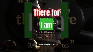 I Think Therefore I Am  Ren Descartes quotes