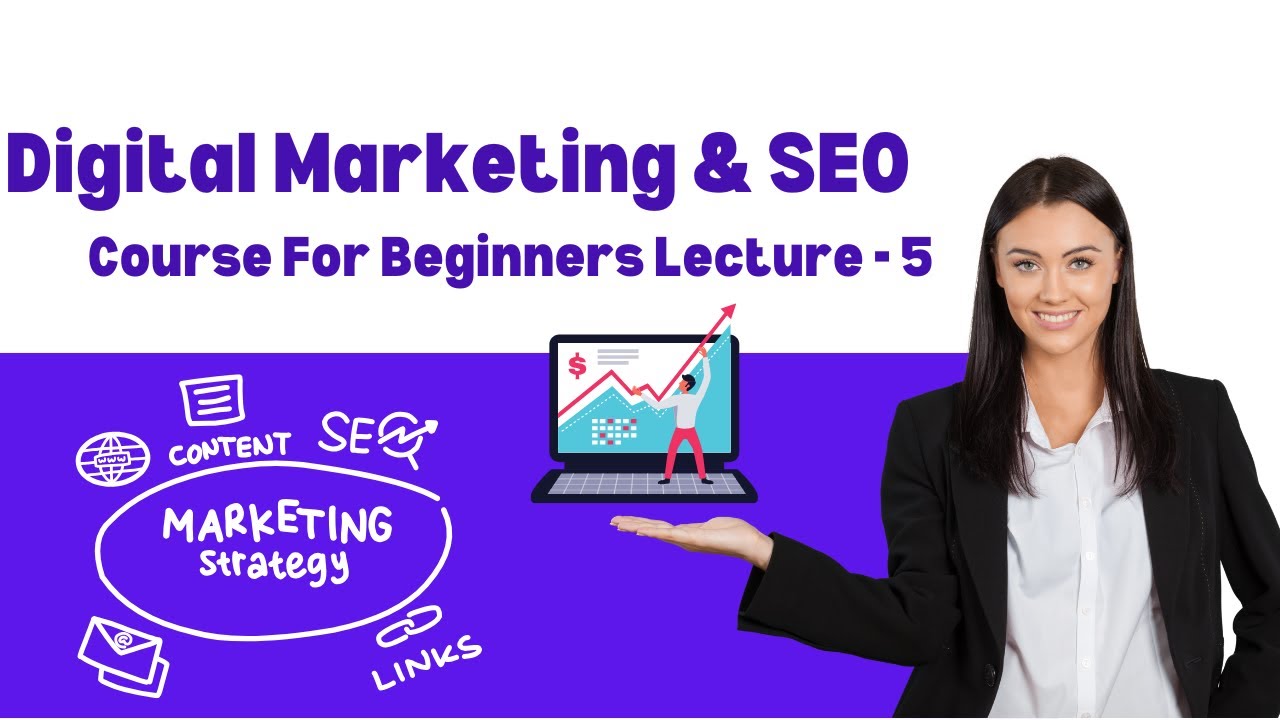 Digital Marketing and SEO Complete Course Lecture-5 - YouTube