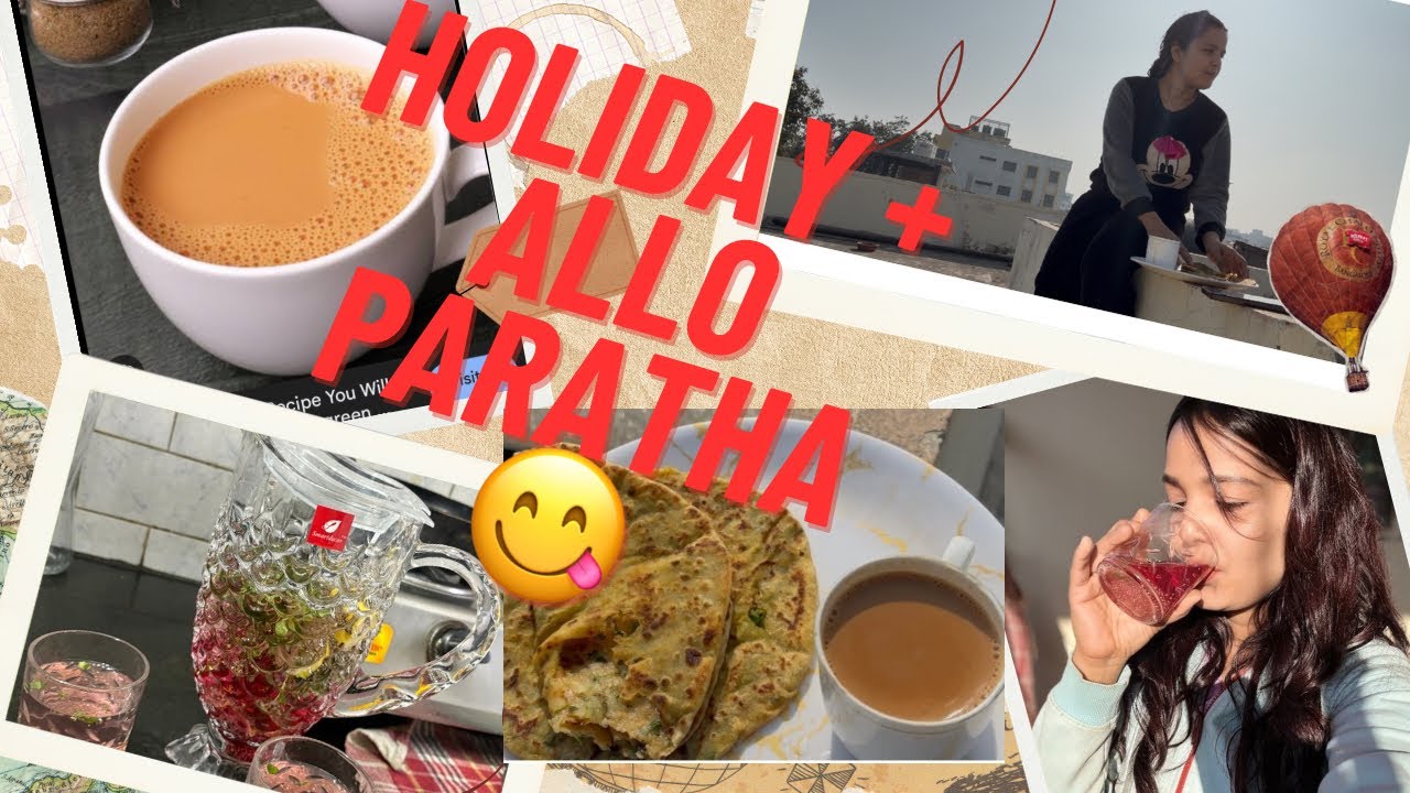 Lazy Holiday & Aloo Paratha  