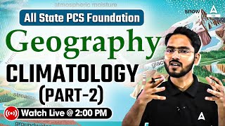 Geography for All State PCS Exams | Class-02 |Climatology | By Vishisht Sir