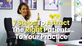 7 Steps to Attract the Right Patients to Your Practice