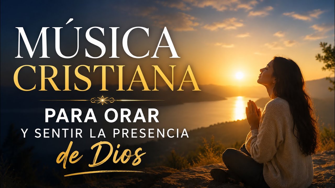 Paz para tu Alma Adoración Cristiana para Dormir y Orar (1 Hora) - YouTube