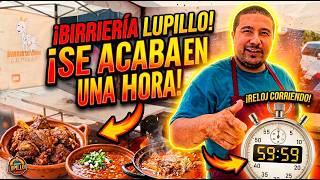 Por que esta Birria SE ACABA EN 1 HORA BIRRIERIA LUPILLO