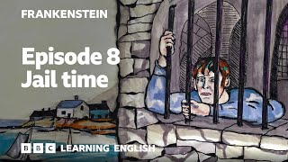 Jail time Frankenstein episode 8