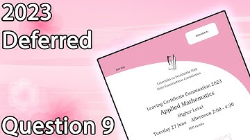 Q9 | LC HL Applied Maths 2023 Deferred