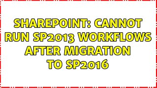 Sharepoint: Cannot run SP2013 workflows after migration to SP2016 (2 Solutions!!)