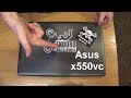 Asus X550 VC - Disassembly and Thermal Paste Replacement cpu gpu hdd ssd ram keyboard dvd