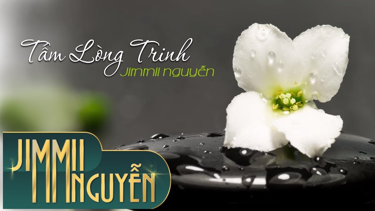 Tấm Lòng Trinh (Superclip) | Jimmii Nguyễn