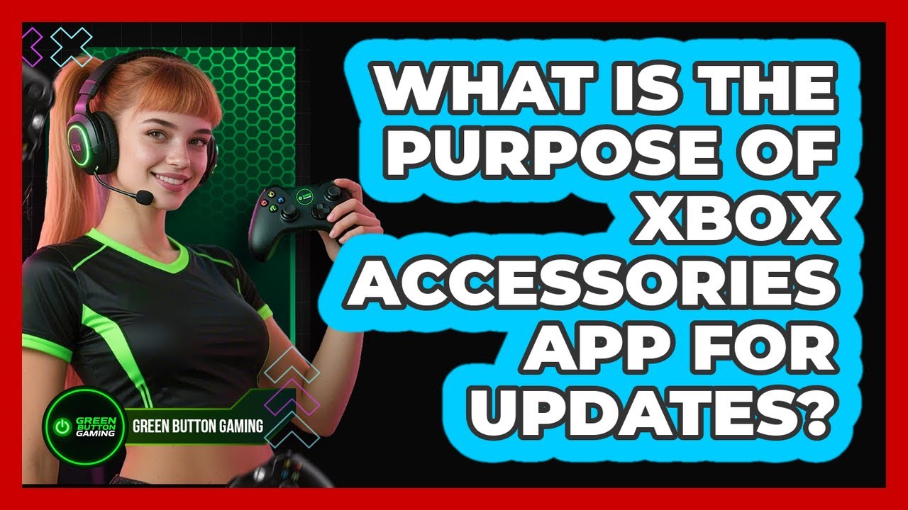 What Is The Purpose Of Xbox Accessories App For Updates? - YouTube
