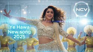 Ye Hawa  New Song 2026 Bollywood Style   Ncv  Copyright Free 