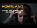 Homeland  ill be watching you tribute