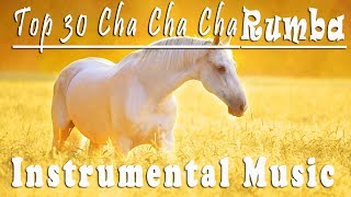 Top 30 Cha Cha Cha Rumba Latin Music / Instrumental Music / Relaxing Music