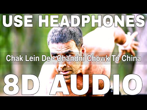 Chak Lein De (8D Audio) || Chandni Chowk To China || Kailash Kher || Akshay Kumar, Deepika Padukone