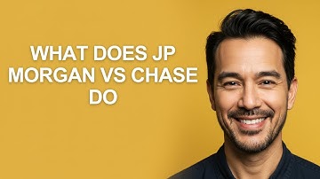 What Does Jp Morgan Vs Chase Do - KevinHowTo