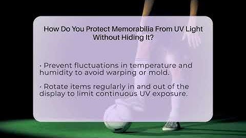 How Do You Protect Memorabilia From UV Light Without Hiding It? - The Memorabilia Zone