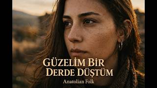 Güzelim Bir Derde Düştüm Anatolian Psychedelic Folk
