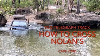 How to Cross Nolan’s on the Old Telegraph Track - Cape York 2021