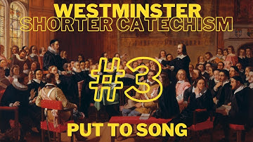 Westminster Shorter Catechism Put to Song - Question 3 - What Do the Scriptures Principally Teach?