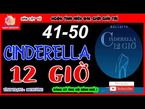 CINDERELLA 12 Giờ - Chương 41- 50 !! !! Audio Truyện Ngôn Tình NH. - youtube