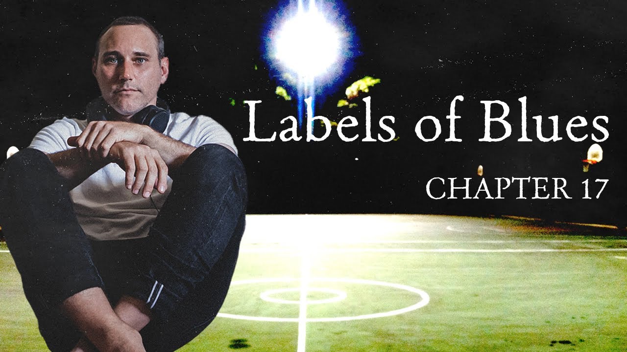 Chapter 17: Labels of Blues (Season 1)