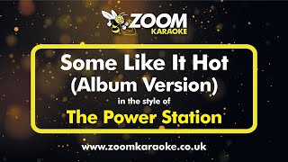 The Power Station - Some Like It Hot (Album Version) - Karaoke Version from Zoom Karaoke