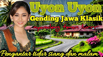 GENDING JAWA _ UYON UYON GENDING JAWA KLASIK _||PENGANTAR TIDUR SIANG DAN MALAM - NYAMLENG TENAN LUR